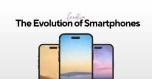 The Evolution of Smartphone